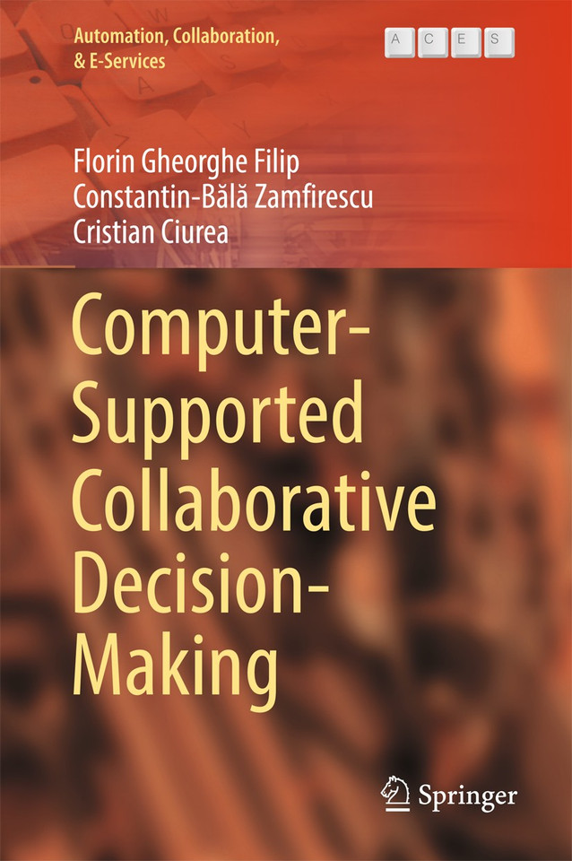 Computer-Supported Collaborative Decision-Making (Automation, Collaboration, & E-Services #4) book cover by Florin Gheorghe Filip, Constantin-Bălă Zamfirescu, Cristian Ciurea
