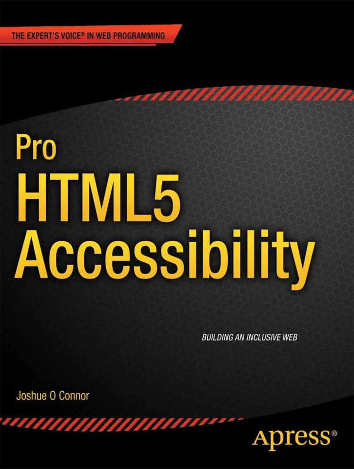 Pro HTML5 Accessibility book cover by Joshue O Connor