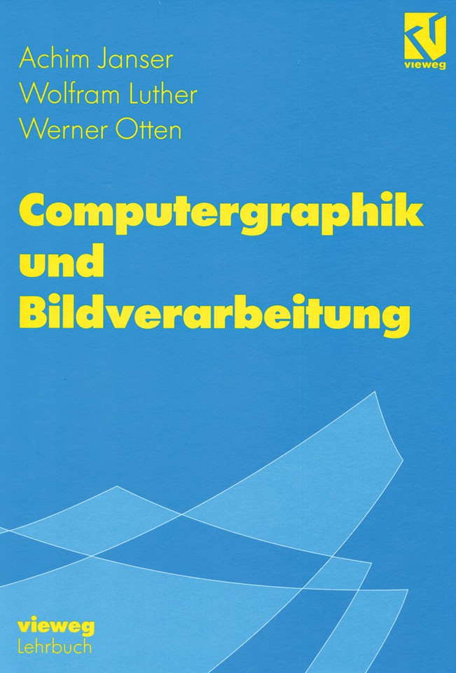 Computergraphik und Bildverarbeitung book cover by Achim Janser, Wolfram Luther, Werner Otten