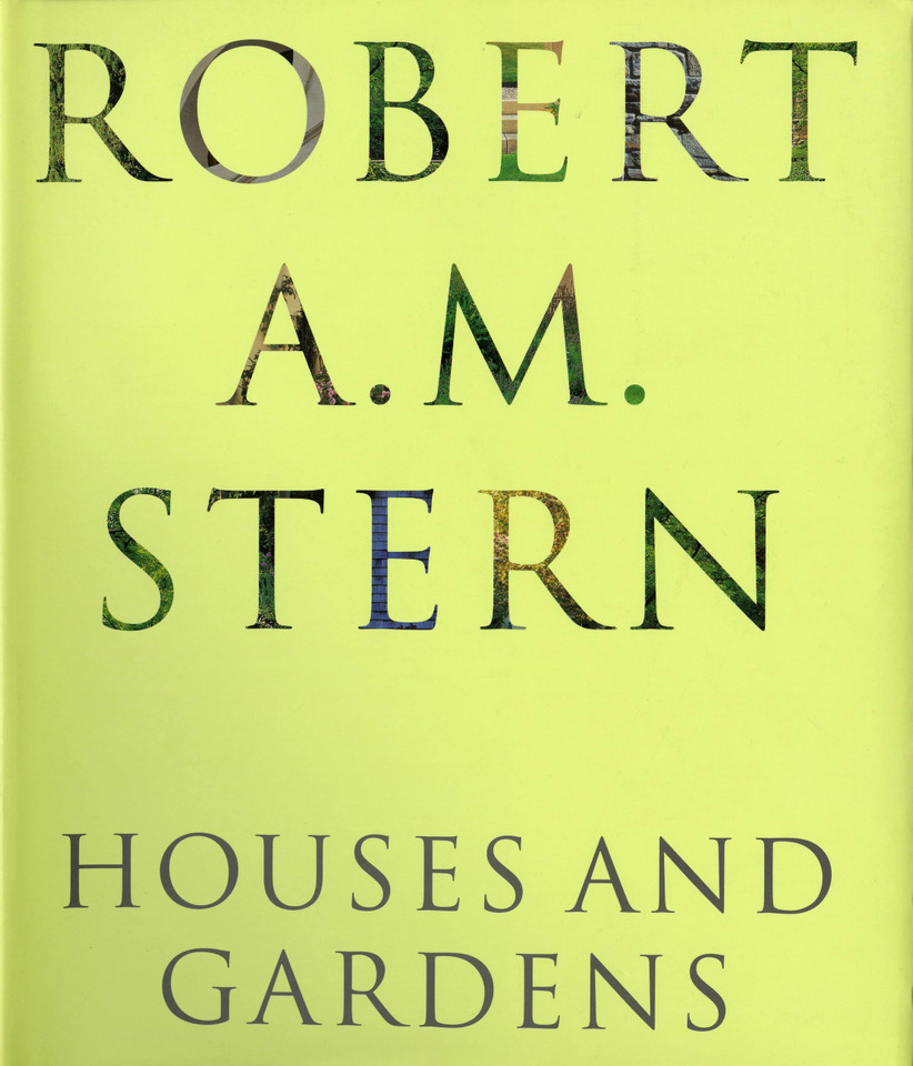 Robert A. M. Stern: Houses and Gardens book cover by Robert A.M. Stern