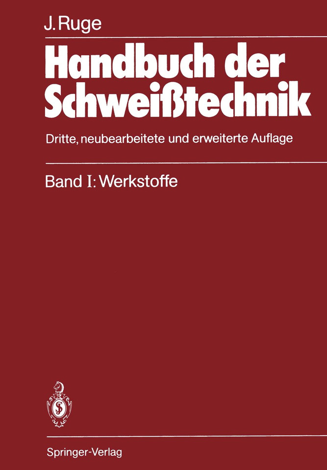 Handbuch der Schweißtechnik: Band I: Werkstoffe book cover by Jürgen Ruge