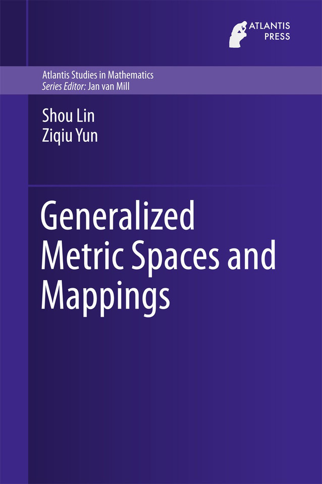 Generalized Metric Spaces and Mappings (Atlantis Studies in Mathematics #6) book cover by Shou Lin, Ziqiu Yun