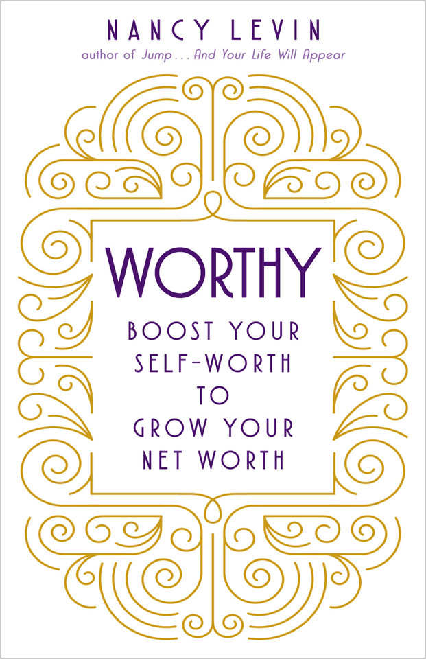 Worthy: Boost Your Self-Worth to Grow Your Net Worth book cover by Nancy Levin