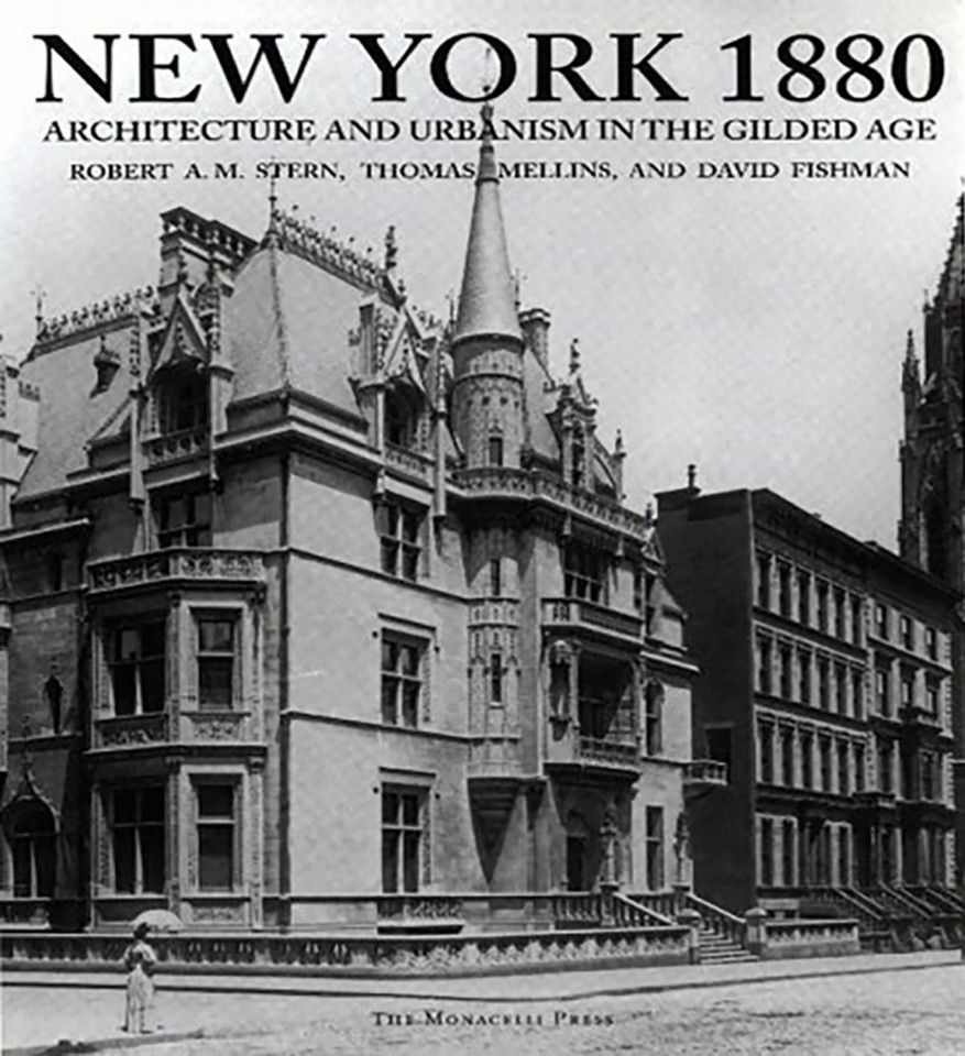 New York 1880: Architecture and Urbanism in the Gilded Age book cover by David Fishman, Robert A.M. Stern, Thomas Mellins