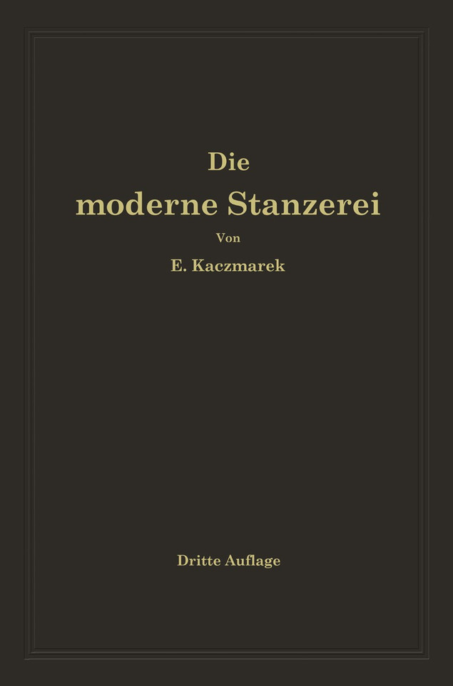 Die moderne Stanzerei: Ein Buch für die Praxis mit Aufgaben und Lösungen book cover by Eugen Kaczmarek