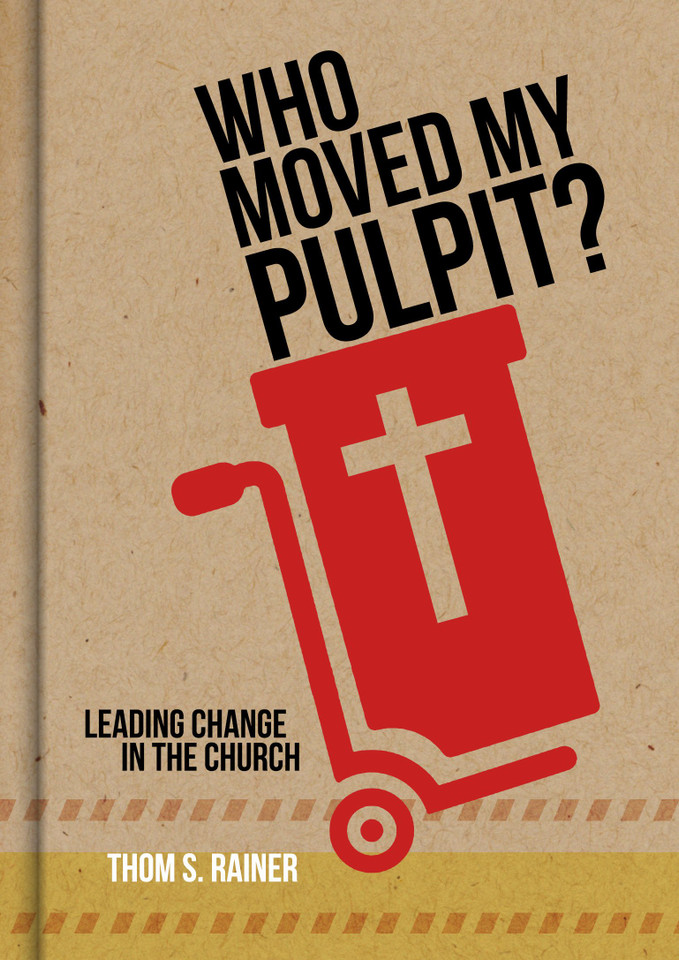 Who Moved My Pulpit?: Leading Change in the Church Cover