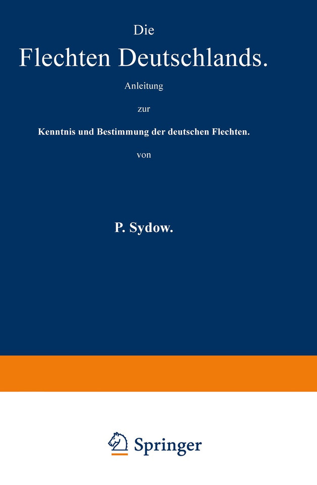 Die Flechten Deutschlands: Anleitung zur Kenntnis und Bestimmung der deutschen Flechten book cover by P. Sydow
