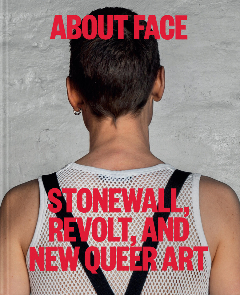 About Face: Stonewall, Revolt, and New Queer Art book cover by Jonathan D. Katz