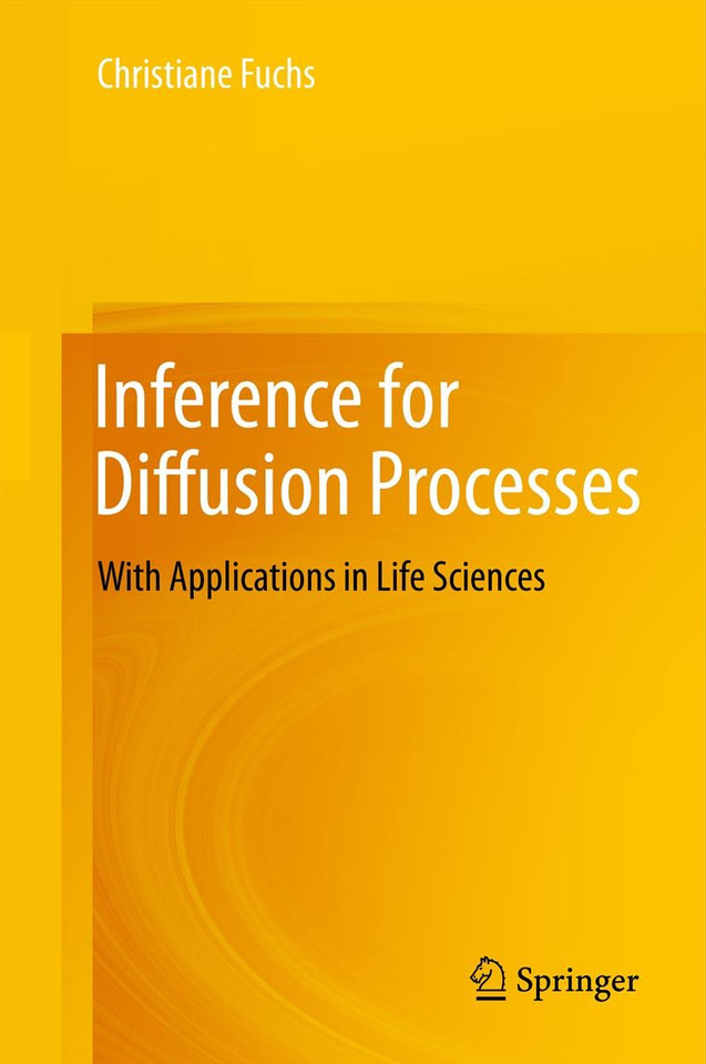 Inference for Diffusion Processes: With Applications in Life Sciences book cover by Christiane Fuchs