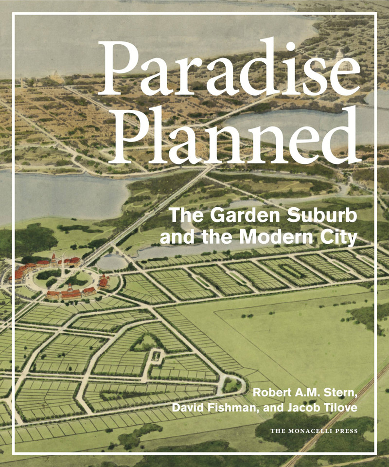 Paradise Planned: The Garden Suburb and the Modern City book cover by Jacob Tilove, Robert A.M. Stern, David Fishman