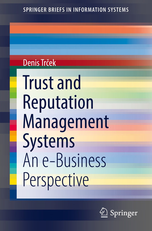Trust and Reputation Management Systems: An e-Business Perspective (SpringerBriefs in Information Systems) book cover by Denis Trček