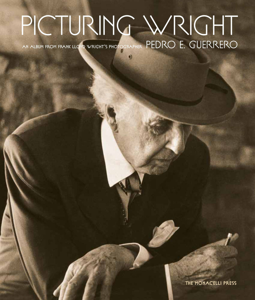 Picturing Wright: An Album from Frank Lloyd Wright's Photographer book cover by Pedro E. Guerrero