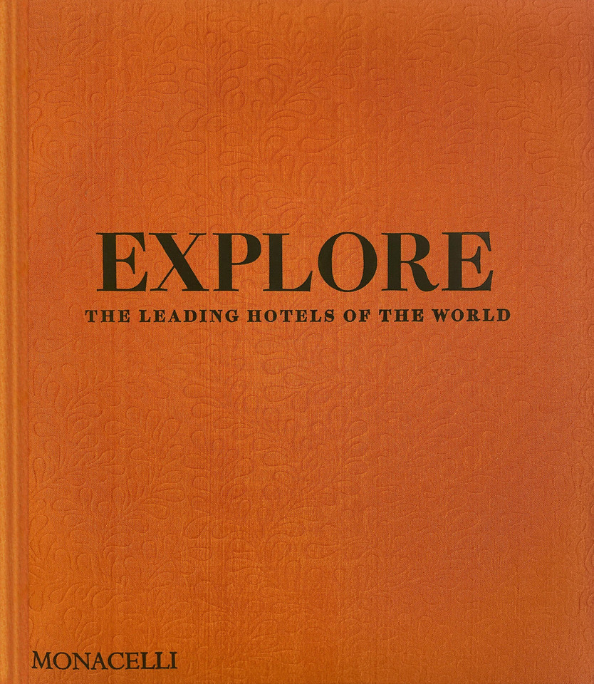 Explore: The Leading Hotels of the World book cover by Spencer Bailey