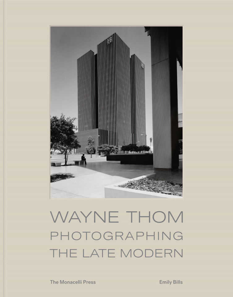 Wayne Thom: Photographing the Late Modern book cover by Emily Bills