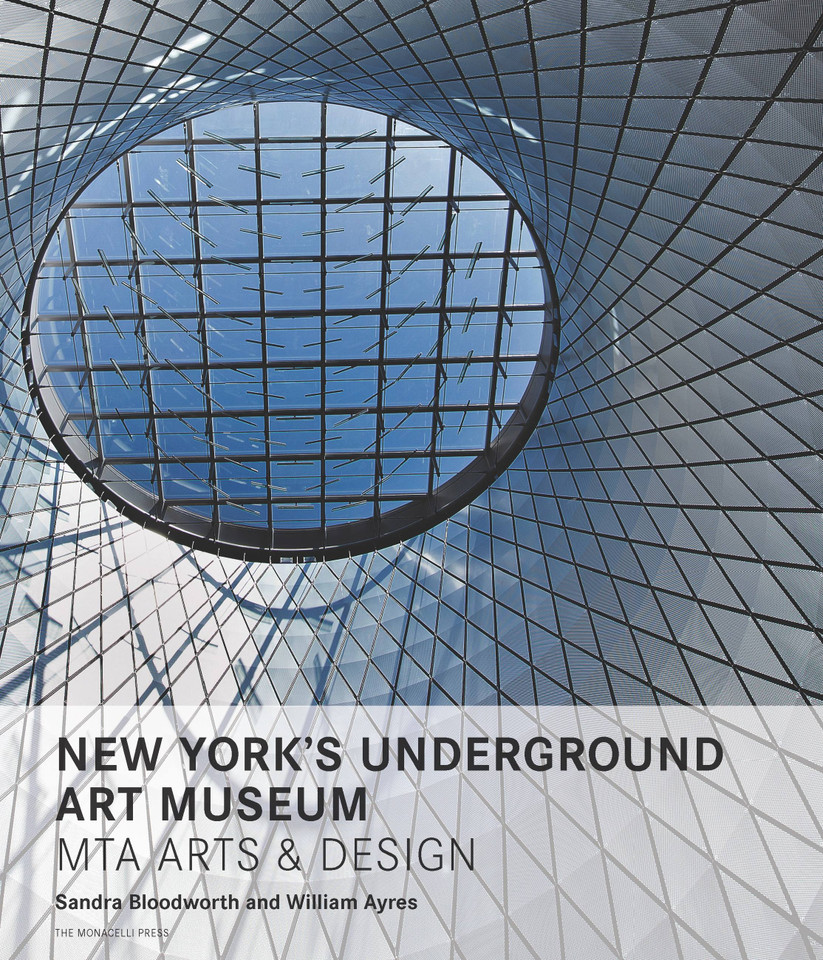 New York's Underground Art Museum: MTA Arts and Design book cover by Sandra Bloodworth, William Ayres