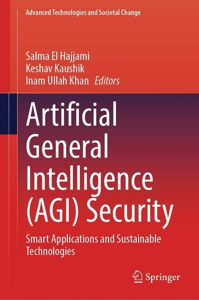 Artificial General Intelligence (AGI) Security: Smart Applications and Sustainable Technologies (Advanced Technologies and Societal Change) book cover by 