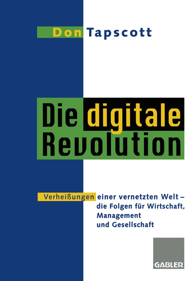 Die digitale Revolution: Verheißungen einer vernetzten Welt - die Folgen für Wirtschaft, Management und Gesellschaft book cover by 