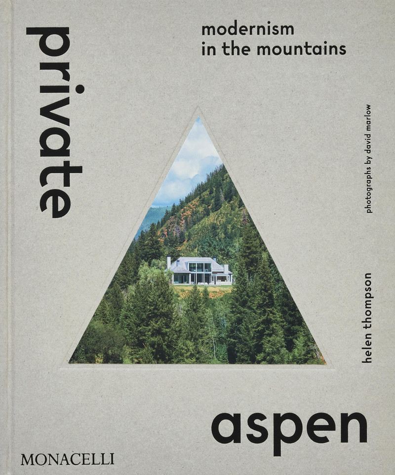 Private Aspen: Modernism in the Mountains book cover by Helen Thompson