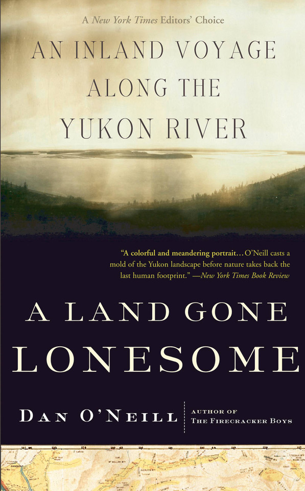 A Land Gone Lonesome: An Inland Voyage Along the Yukon River book cover by Dan O'Neill