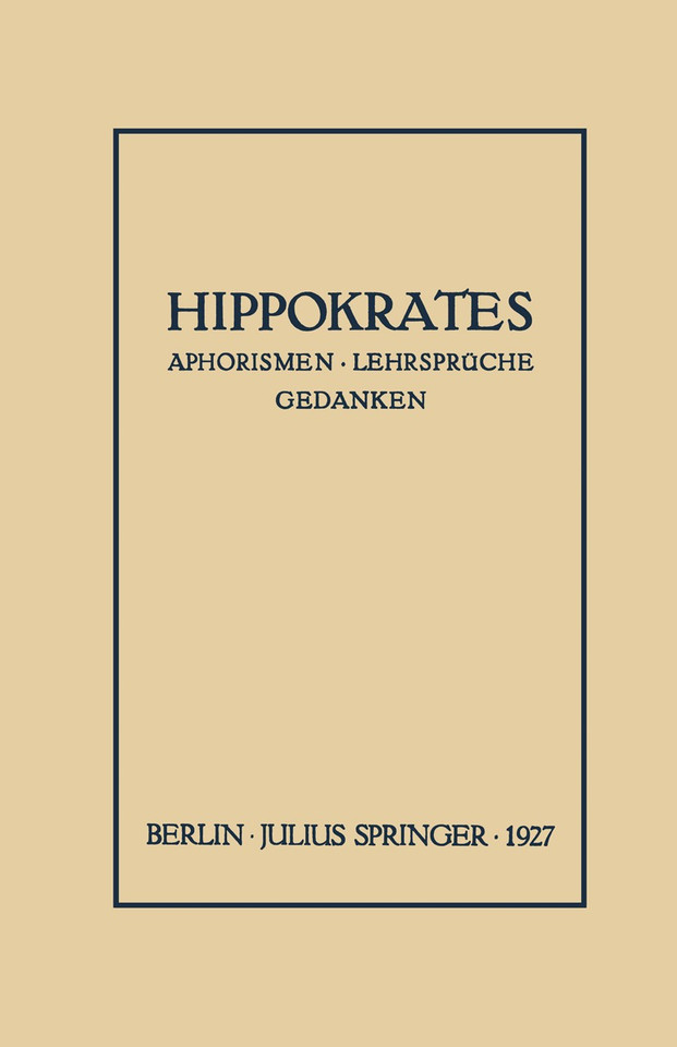 Hippokrates: Eine Auslese Seiner Gedanken über den Gesunden und Kranken Menschen und über die Heilkunst book cover by Arnold Sack
