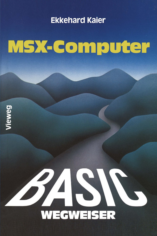BASIC-Wegweiser für MSX-Computer: Datenverarbeitung mit MSX-BASIC unter MSX-DOS book cover by Ekkehard Kaier