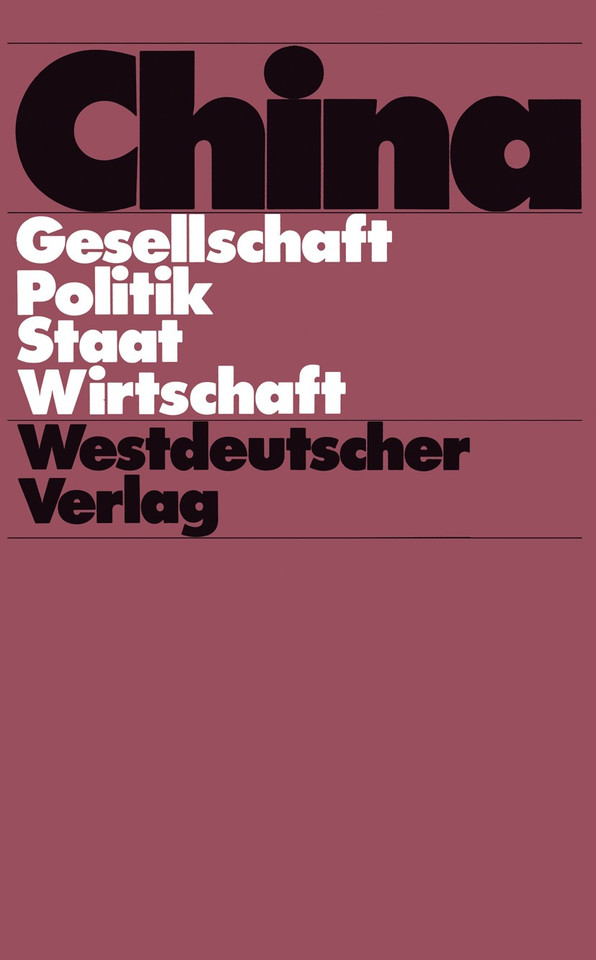 China: Gesellschaft — Politik — Staat — Wirtschaft book cover by Wolfgang Franke, Brunhild Staiger