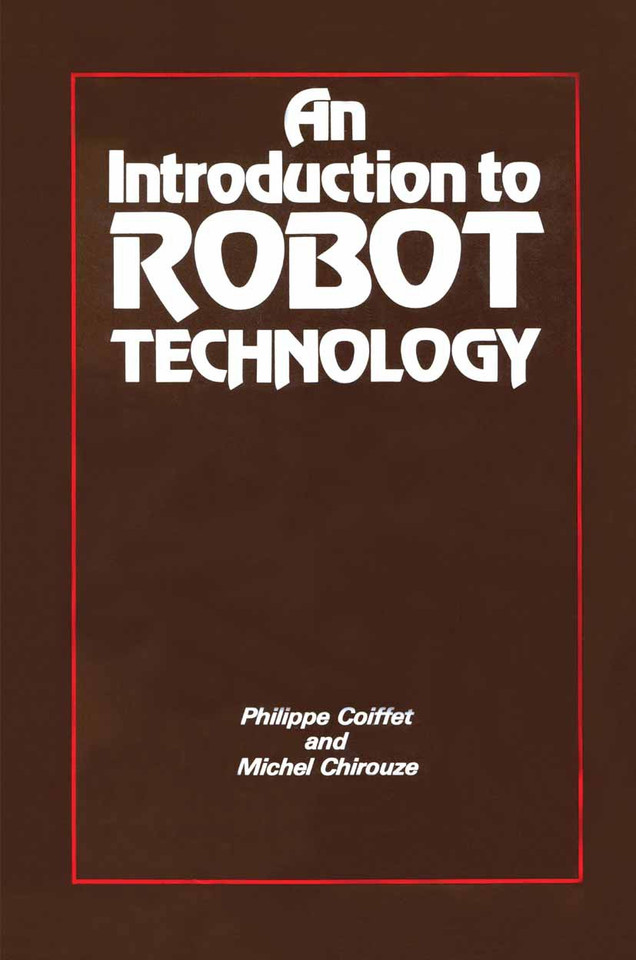 An Introduction to Robot Technology book cover by Philippe Coiffet, Michael Chirouze
