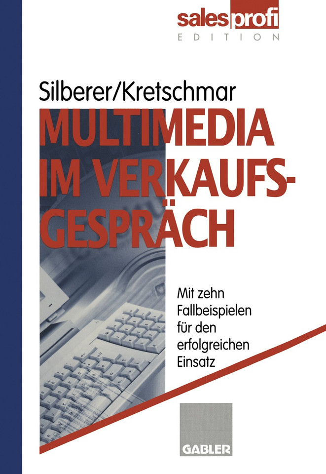 Multimedia im Verkaufsgespräch: Mit zehn Fallbeispielen für den erfolgreichen Einsatz book cover by Günter Silberer, Carsten Kretschmar