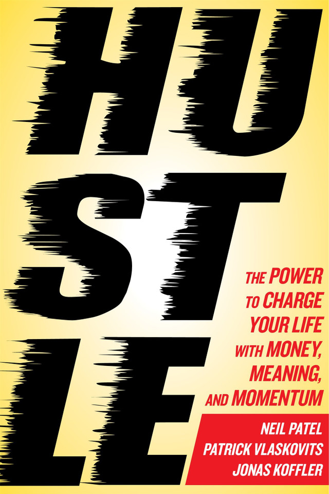 Hustle: The Power to Charge Your Life with Money, Meaning, and Momentum Cover