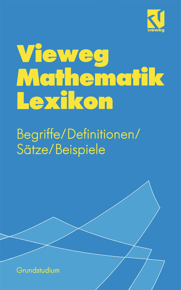 Vieweg Mathematik Lexikon: Begriffe/Definitionen/Sätze/Beispiele für das Grundstudium book cover by 