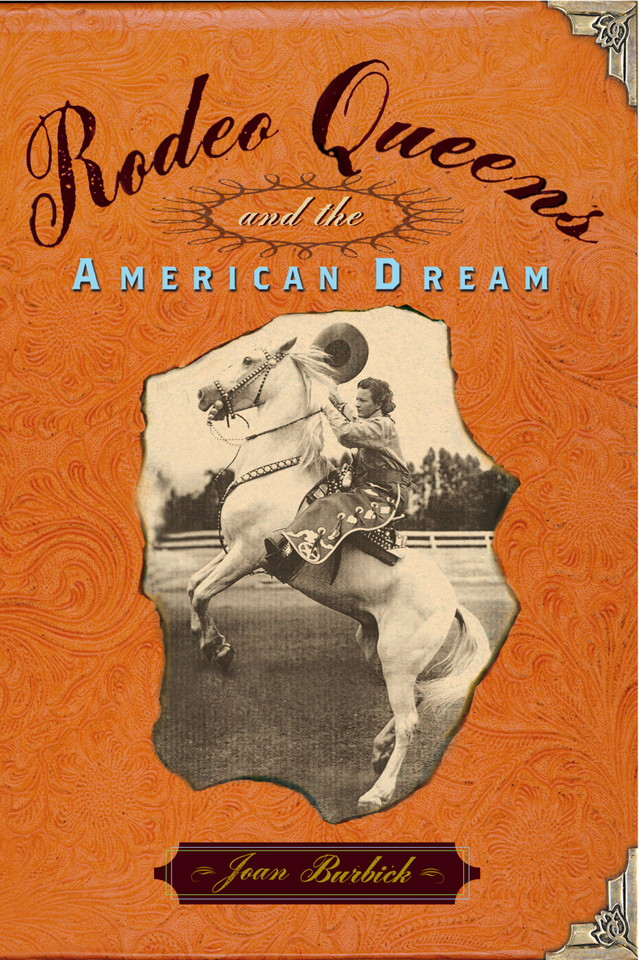 Rodeo Queens: And the American Dream book cover by Joan Burbick