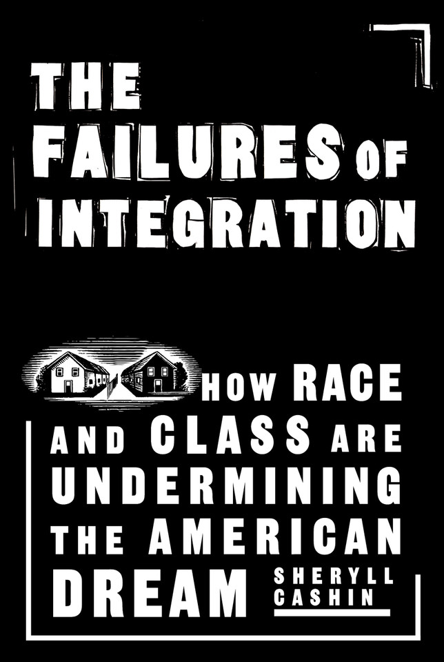 The Failures Of Integration: How Race and Class Are Undermining the American Dream book cover by Sheryll Cashin