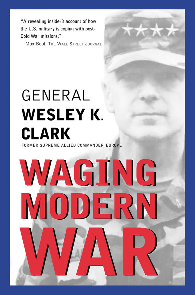 Waging Modern War: Bosnia, Kosovo, and the Future of Conflict book cover by Wesley K. Clark