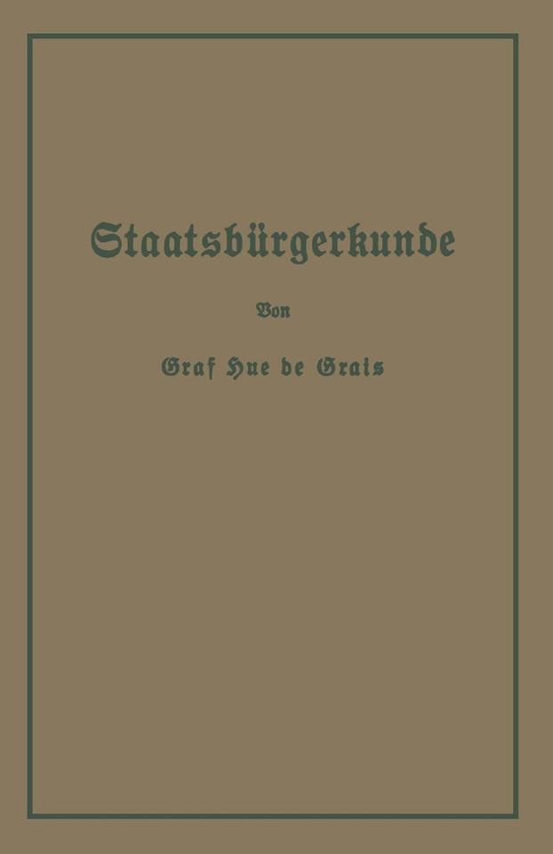 Staatsbürgerkunde: Führer durch das Rechts- und Wirtschaftsleben in Preußen und dem Deutschen Reiche book cover by Hue de Grais