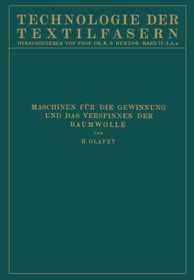 Baumwollspinnerei: a) Maschinen für die Gewinnung und das Verspinnen der Baumwolle (Technologie der Textilfasern #4) book cover by Hugo Glafey