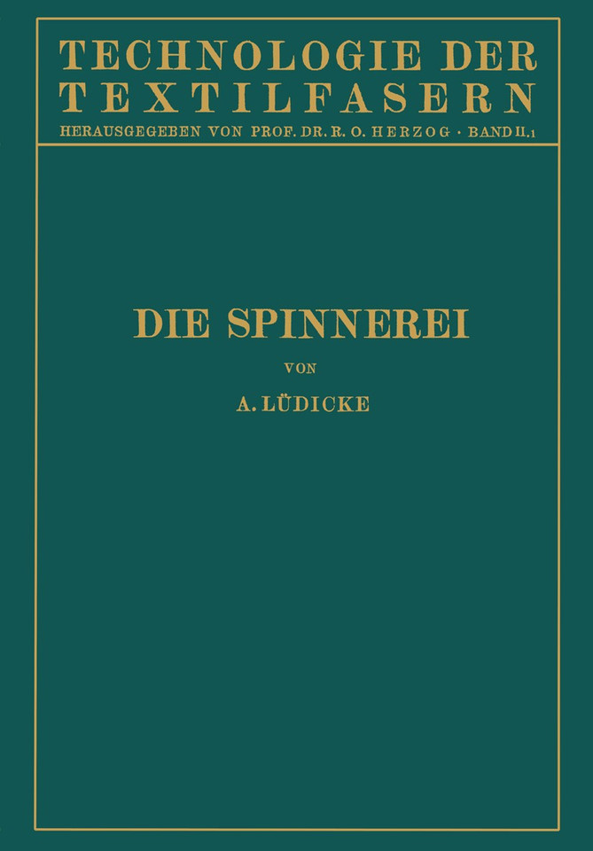 Die Spinnerei (Technologie der Textilfasern) book cover by A. Lüdicke