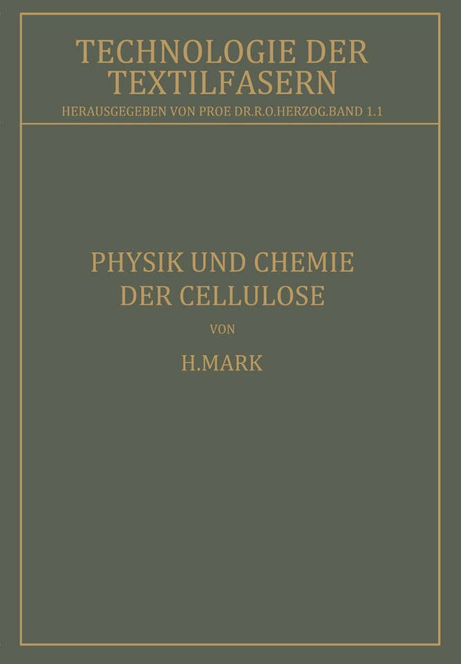 Physik und Chemie der Cellulose (Technologie der Textilfasern) book cover by H. Mark