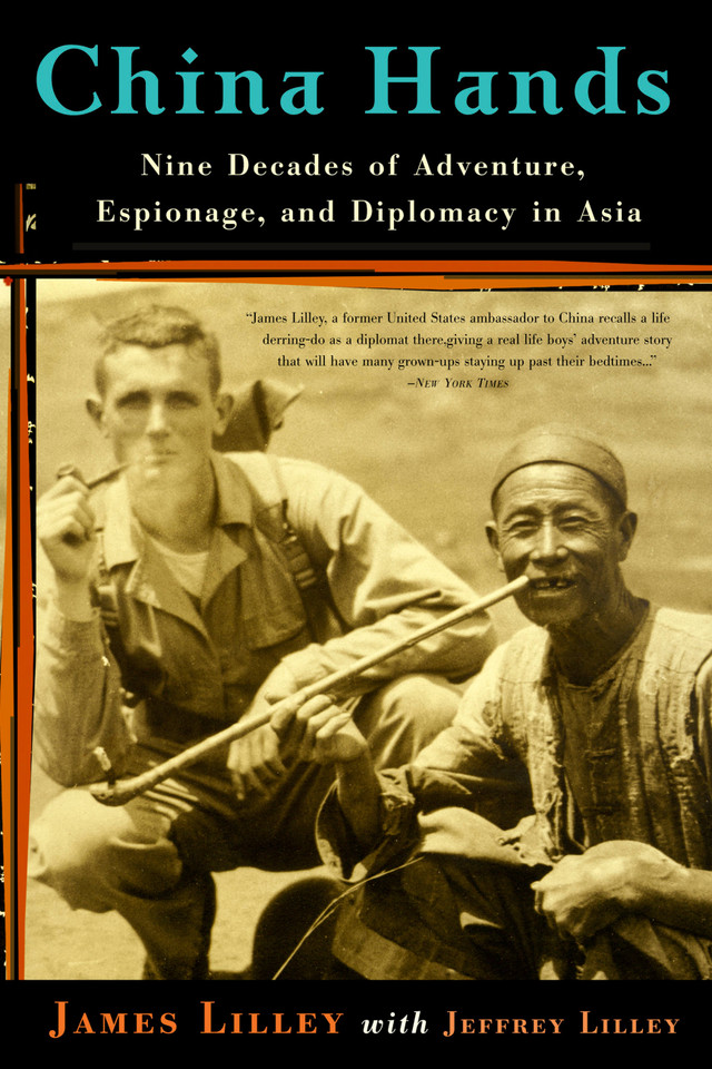 China Hands: Nine Decades of Adventure, Espionage, and Diplomacy in Asia book cover by Jeffrey Lilley, James R. Lilley