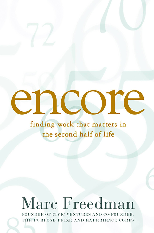 Encore: Finding Work that Matters in the Second Half of Life book cover by Marc Freedman