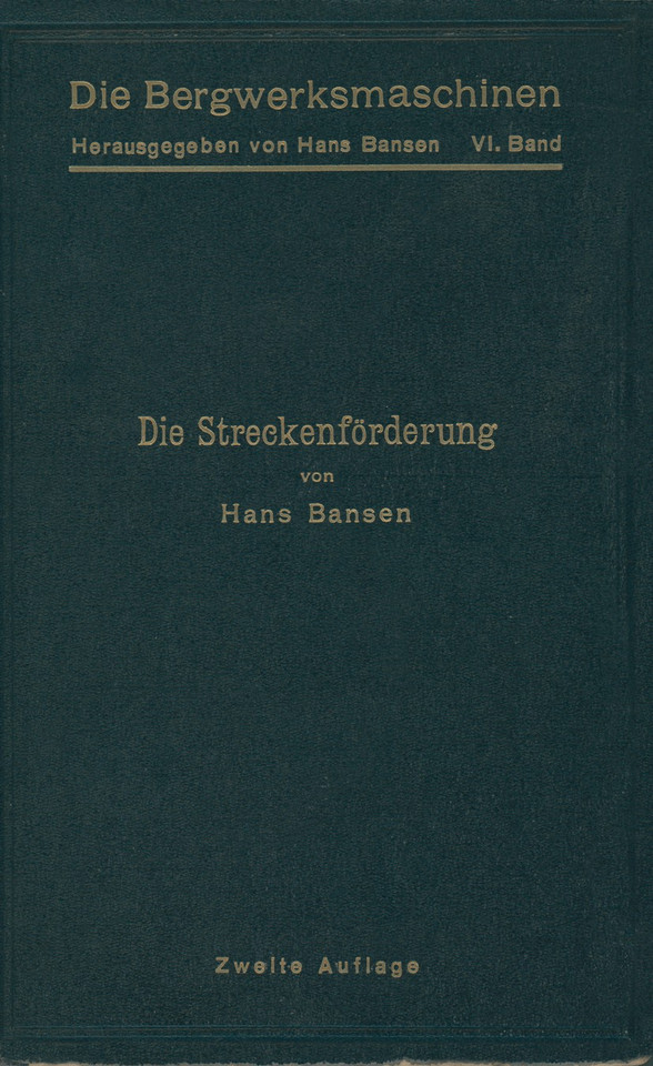 Die Streckenförderung (Die Bergwerksmaschinen #6) book cover by Hans Bansen