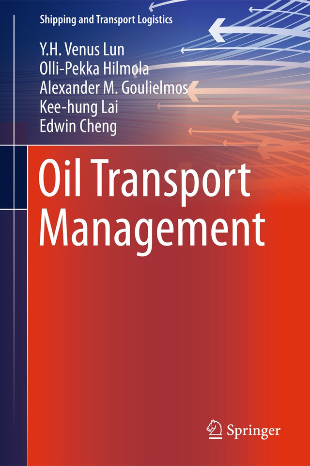 Oil Transport Management (Shipping and Transport Logistics) book cover by Y.H. Venus Lun, Olli-Pekka Hilmola, Alexander M. Goulielmos, Kee-hung Lai, T.C. Edwin Cheng