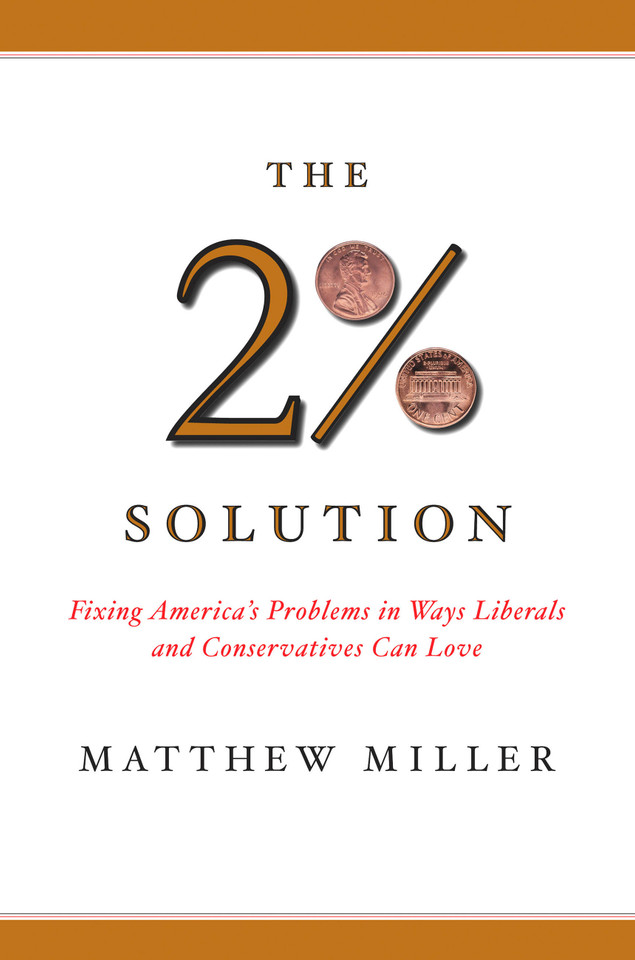 The Two Percent Solution: Fixing America's Problems In Ways Liberals And Conservatives Can Love book cover by Matthew Miller