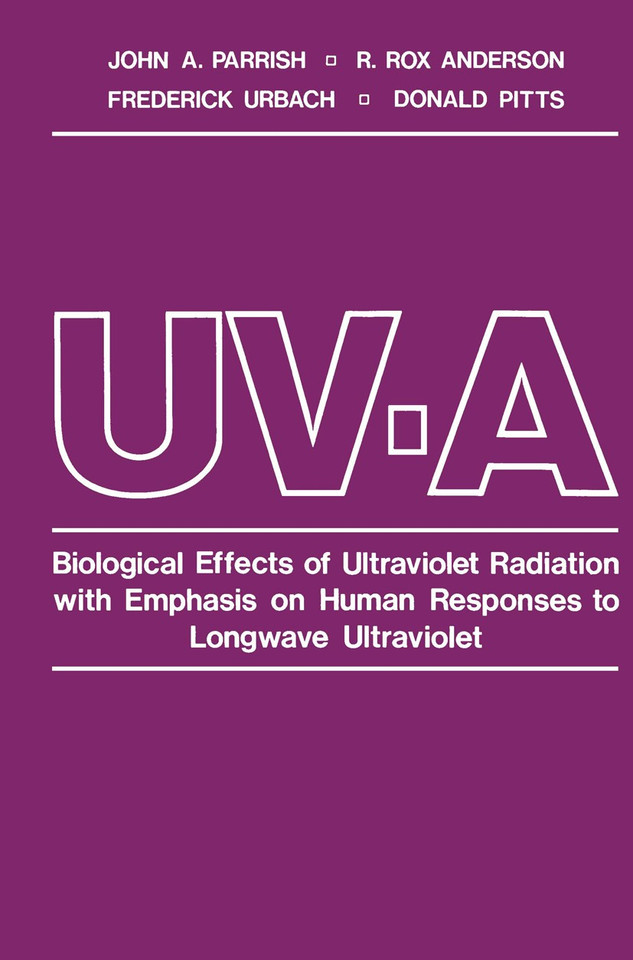 UV-A: Biological Effects of Ultraviolet Radiation with Emphasis on Human Responses to Longwave Ultraviolet book cover by John Parrish