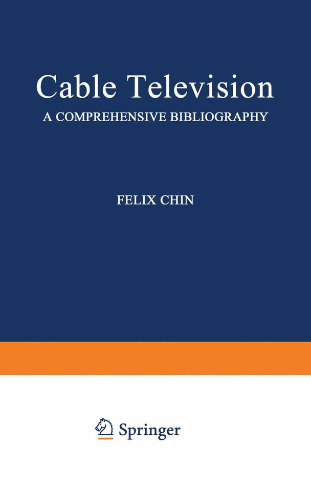 Cable Television: A Comprehensive Bibliography book cover by Felix Chin