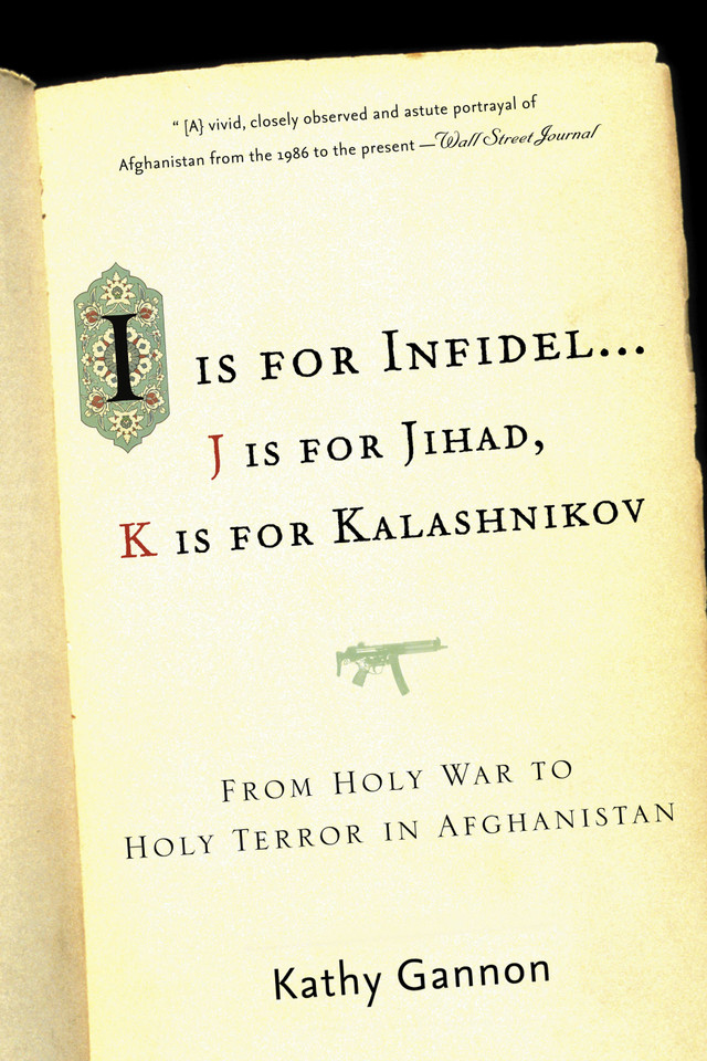 I is for Infidel: From Holy War to Holy Terror in Afghanistan book cover by Kathy Gannon