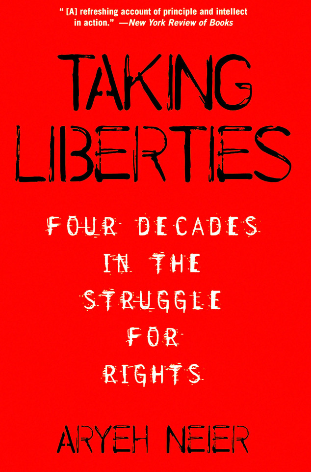 Taking Liberties: Four Decades In The Struggle For Rights book cover by Aryeh Neier