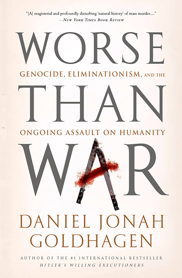 Worse Than War: Genocide, Eliminationism, and the Ongoing Assault on Humanity book cover by Daniel Jonah Goldhagen