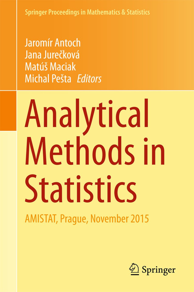 Analytical Methods in Statistics: AMISTAT, Prague, November 2015 (Springer Proceedings in Mathematics & Statistics #193) book cover by 
