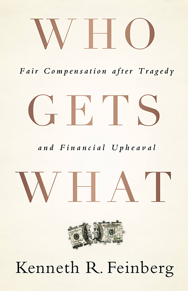 Who Gets What: Fair Compensation after Tragedy and Financial Upheaval book cover by Kenneth R. Feinberg