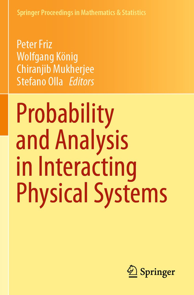 Probability and Analysis in Interacting Physical Systems: In Honor of S.R.S. Varadhan, Berlin, August, 2016 (Springer Proceedings in Mathematics & Statistics #283) book cover by 